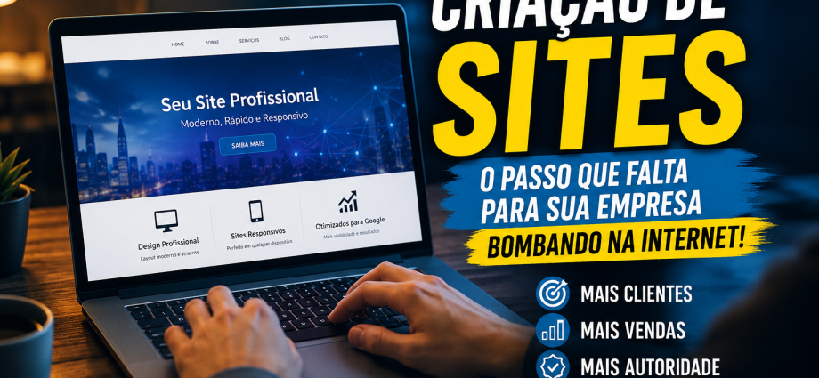 Criação de Sites: 10 Estratégias Modernas Para Ter um Site Profissional em 2026